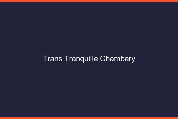 Trans Tranquille Chambéry