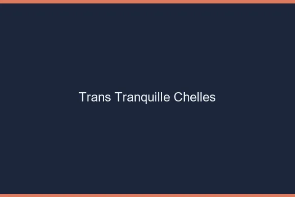 Trans Tranquille Chelles