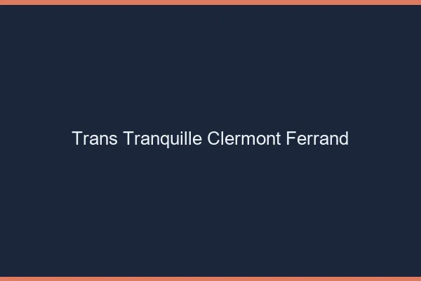 Trans Tranquille Clermont-Ferrand