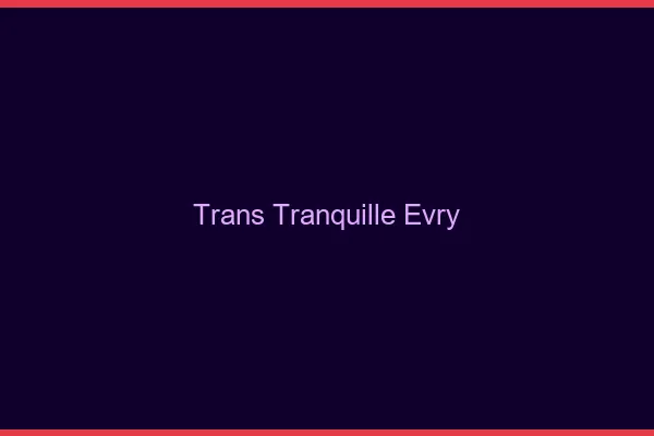 Trans Tranquille Évry