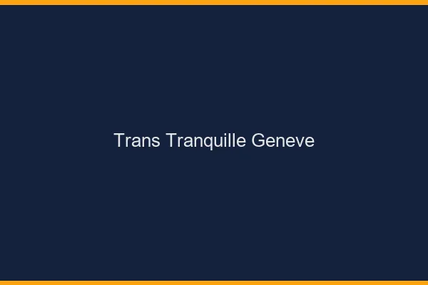 Trans Tranquille Genève