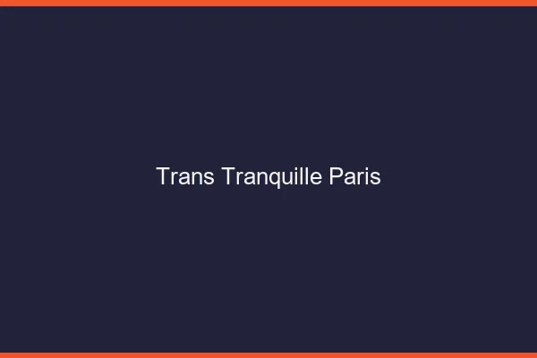 Trans Tranquille Paris