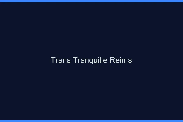Trans Tranquille Reims