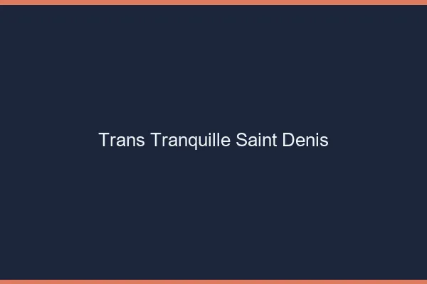 Trans Tranquille Saint-Denis
