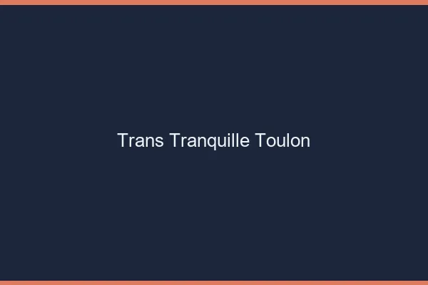 Trans Tranquille Toulon
