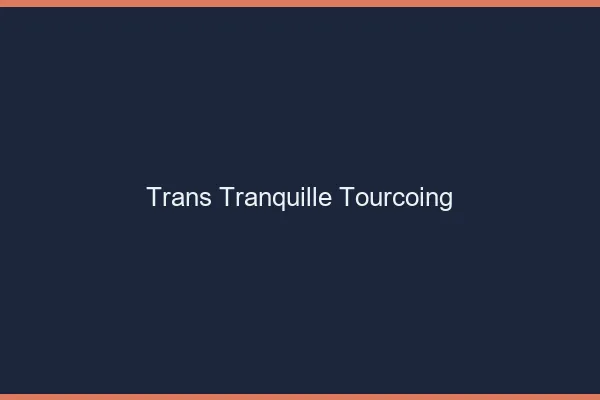 Trans Tranquille Tourcoing