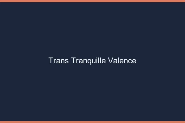 Trans Tranquille Valence
