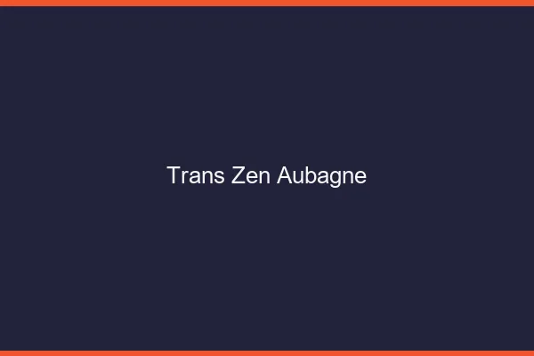 Trans Zen Aubagne