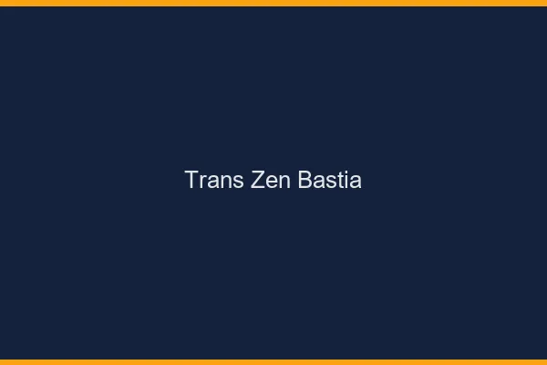 Trans Zen Bastia