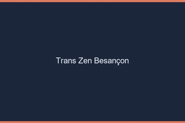 Trans Zen Besançon