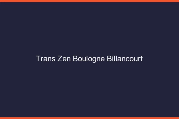 Trans Zen Boulogne-Billancourt