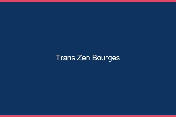 Trans Zen Bourges