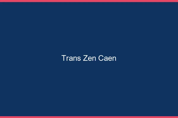 Trans Zen Caen