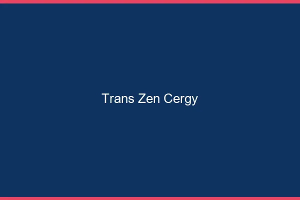 Trans Zen Cergy