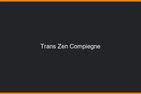 Trans Zen Compiègne