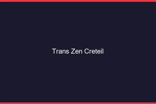 Trans Zen Créteil