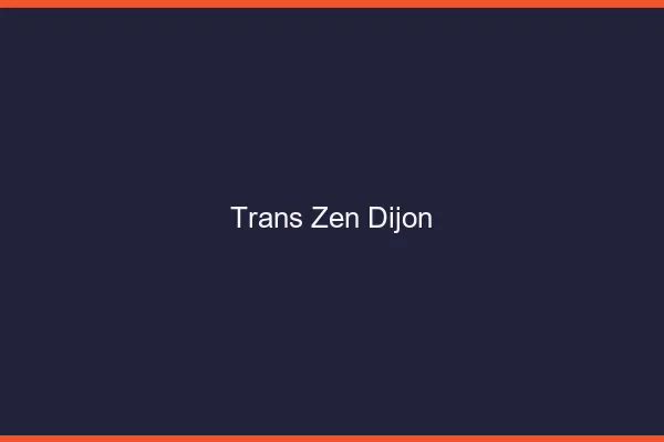 Trans Zen Dijon