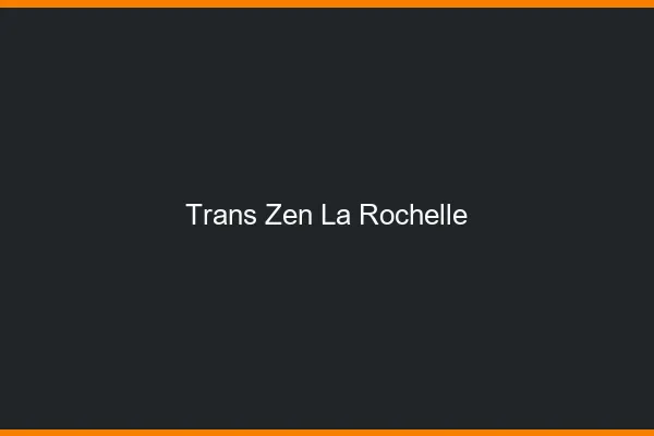 Trans Zen La Rochelle