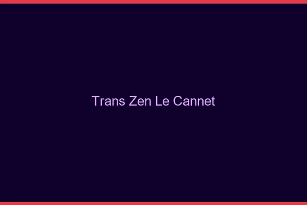 Trans Zen Le Cannet