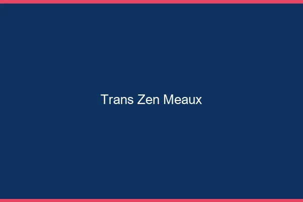 Trans Zen Meaux
