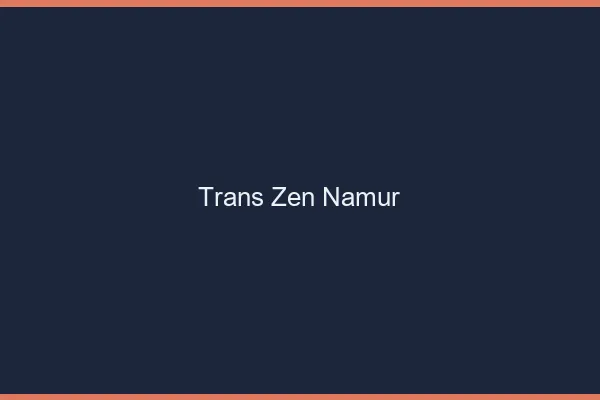 Trans Zen Namur