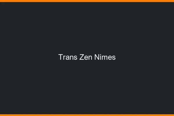 Trans Zen Nîmes