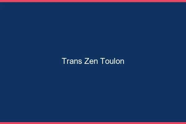 Trans Zen Toulon