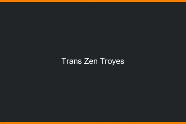 Trans Zen Troyes