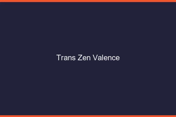 Trans Zen Valence