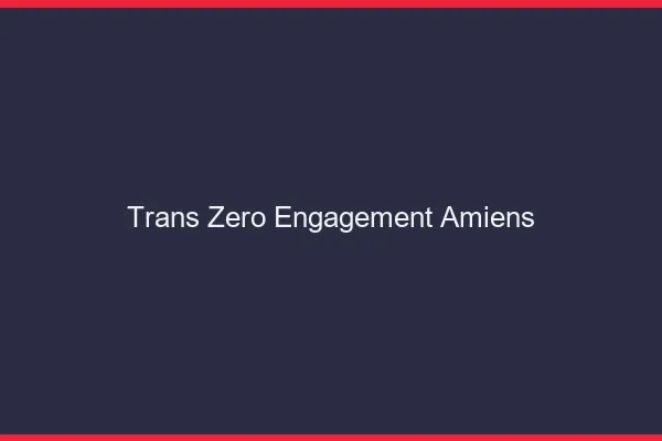 Trans Zéro Engagement Amiens