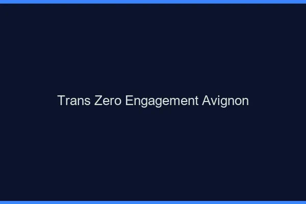 Trans Zéro Engagement Avignon