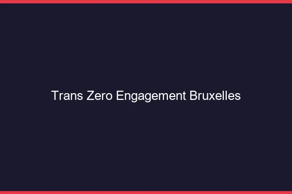 Trans Zéro Engagement Bruxelles