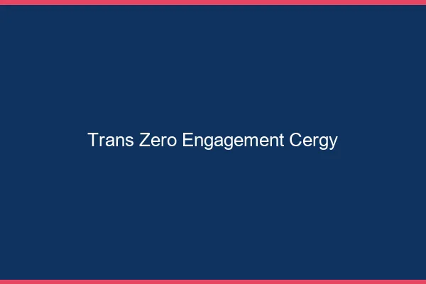 Trans Zéro Engagement Cergy