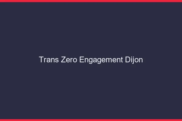 Trans Zéro Engagement Dijon