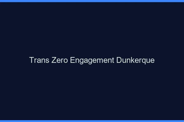 Trans Zéro Engagement Dunkerque