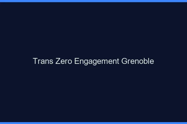Trans Zéro Engagement Grenoble