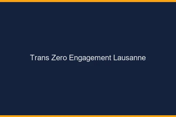 Trans Zéro Engagement Lausanne