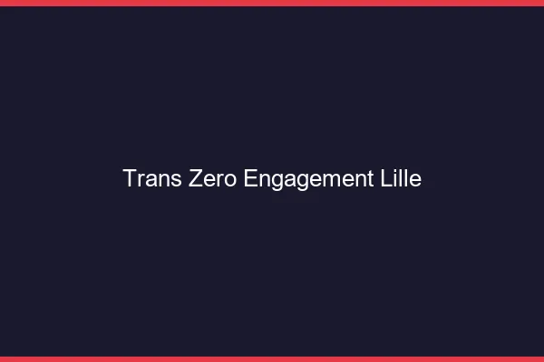 Trans Zéro Engagement Lille
