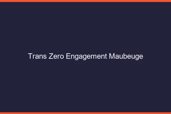 Trans Zéro Engagement Maubeuge