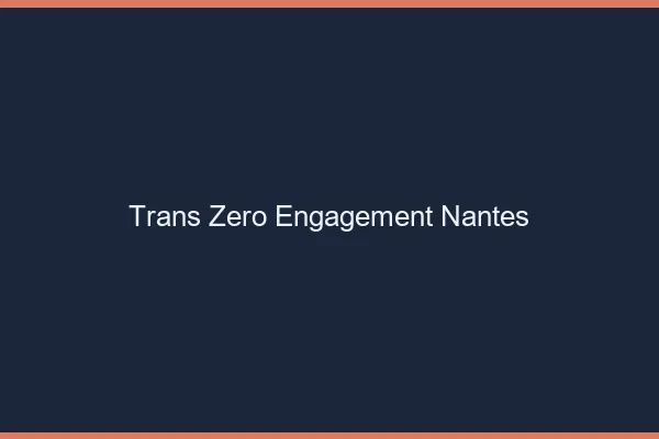 Trans Zéro Engagement Nantes