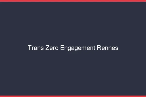 Trans Zéro Engagement Rennes