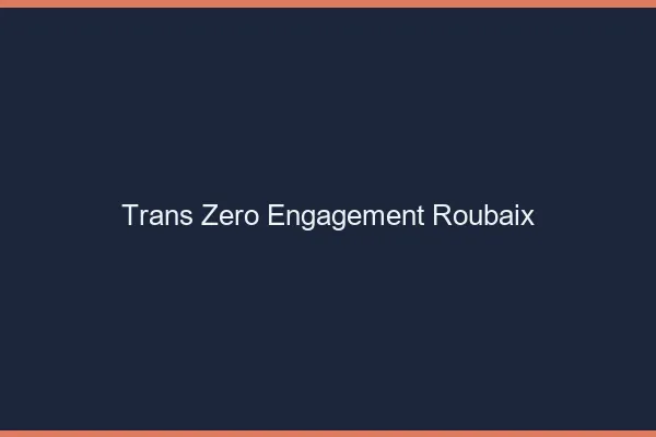 Trans Zéro Engagement Roubaix