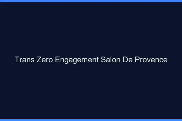 Trans Zéro Engagement Salon-de-Provence