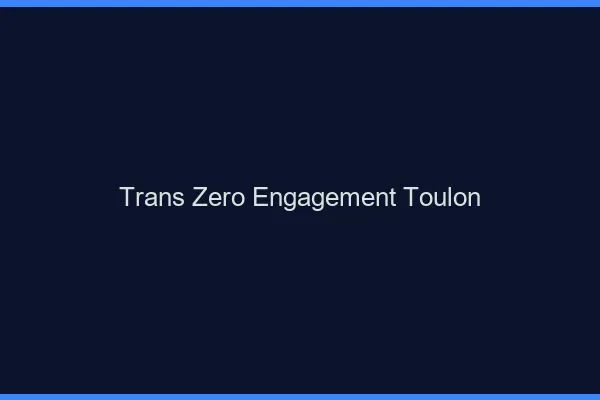 Trans Zéro Engagement Toulon
