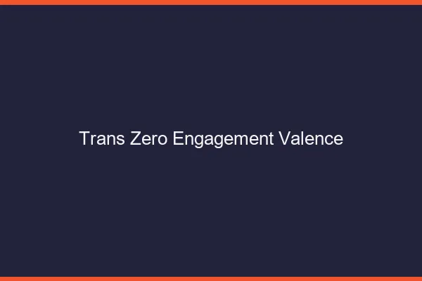 Trans Zéro Engagement Valence