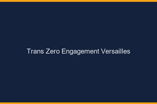 Trans Zéro Engagement Versailles