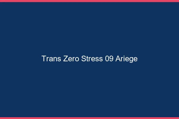 Trans Zéro Stress 09 ariege