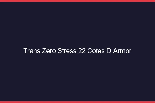 Trans Zéro Stress 22 cotes-d-armor