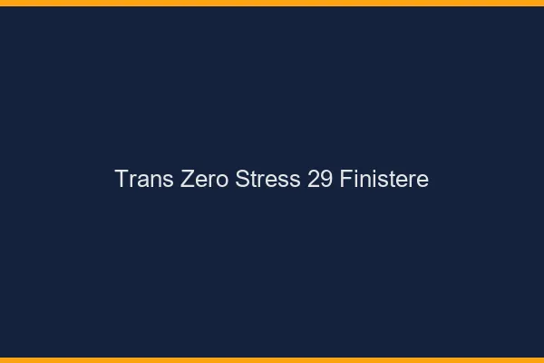 Trans Zéro Stress 29 finistere