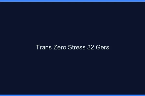 Trans Zéro Stress 32 gers